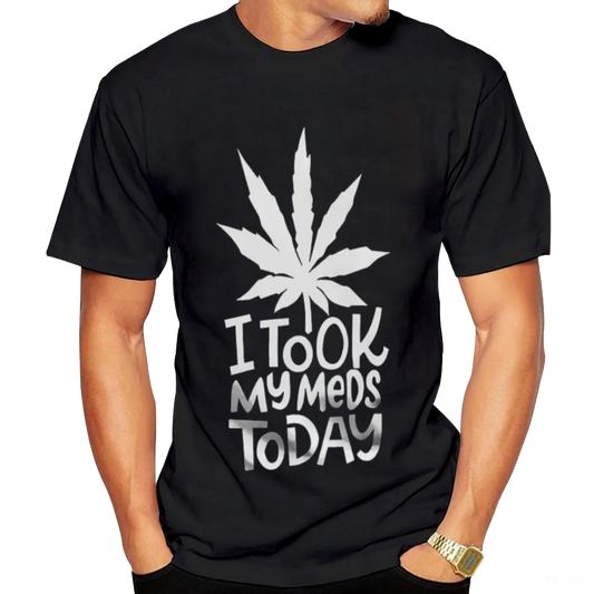 Humorous "I Took My Meds Today" Cannabis Leaf Graphic Tee