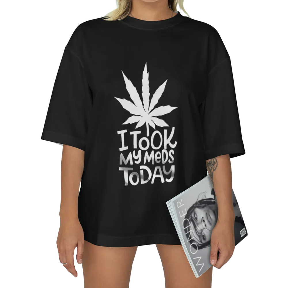 Humorous "I Took My Meds Today" Cannabis Leaf Graphic Tee