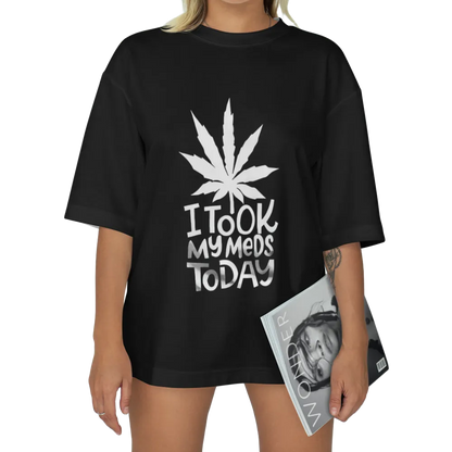 Humorous "I Took My Meds Today" Cannabis Leaf Graphic Tee