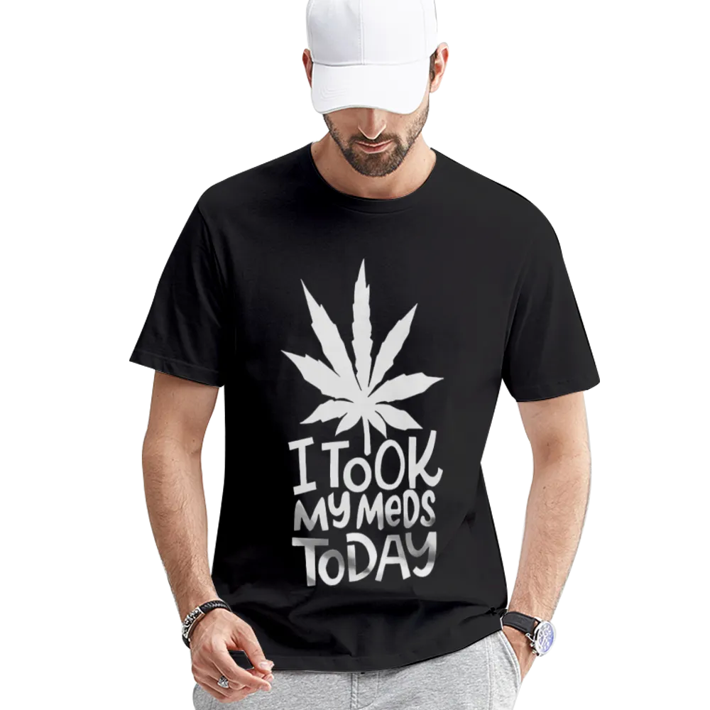 Humorous "I Took My Meds Today" Cannabis Leaf Graphic Tee
