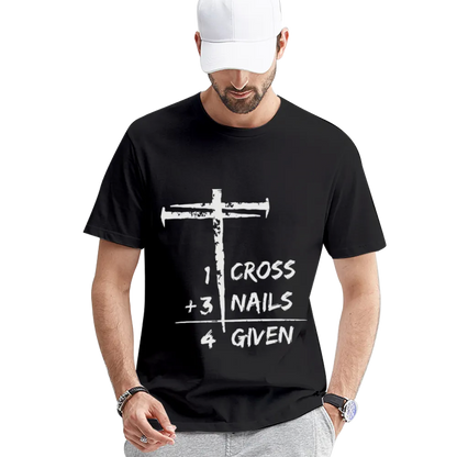 Christian "1 Cross + 3 Nails = 4 Given" Graphic Tee
