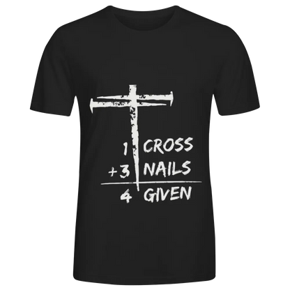 Christian "1 Cross + 3 Nails = 4 Given" Graphic Tee