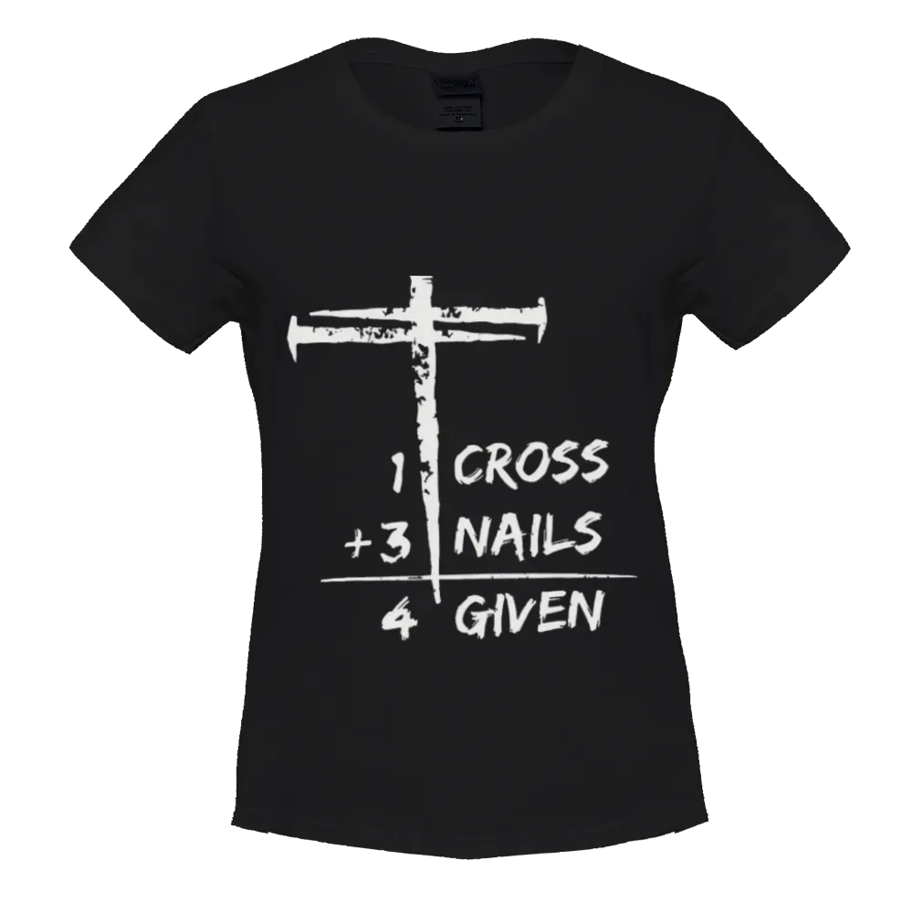 Christian "1 Cross + 3 Nails = 4 Given" Graphic Tee