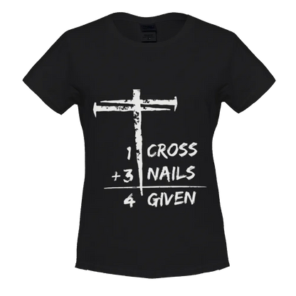 Christian "1 Cross + 3 Nails = 4 Given" Graphic Tee