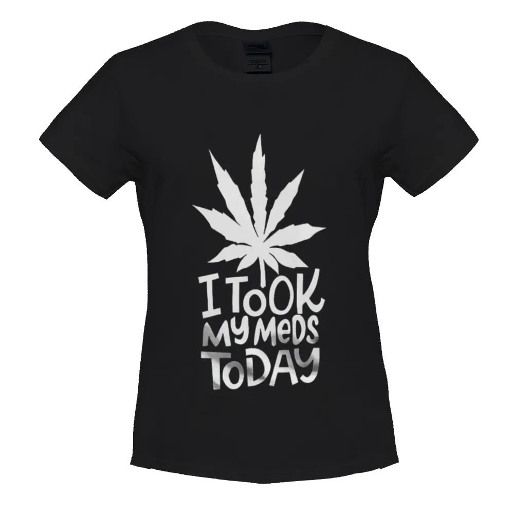 Humorous "I Took My Meds Today" Cannabis Leaf Graphic Tee