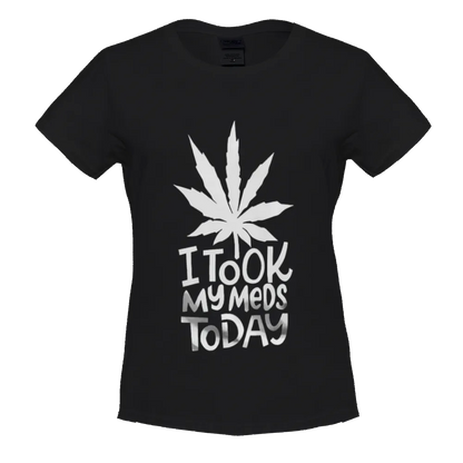 Humorous "I Took My Meds Today" Cannabis Leaf Graphic Tee