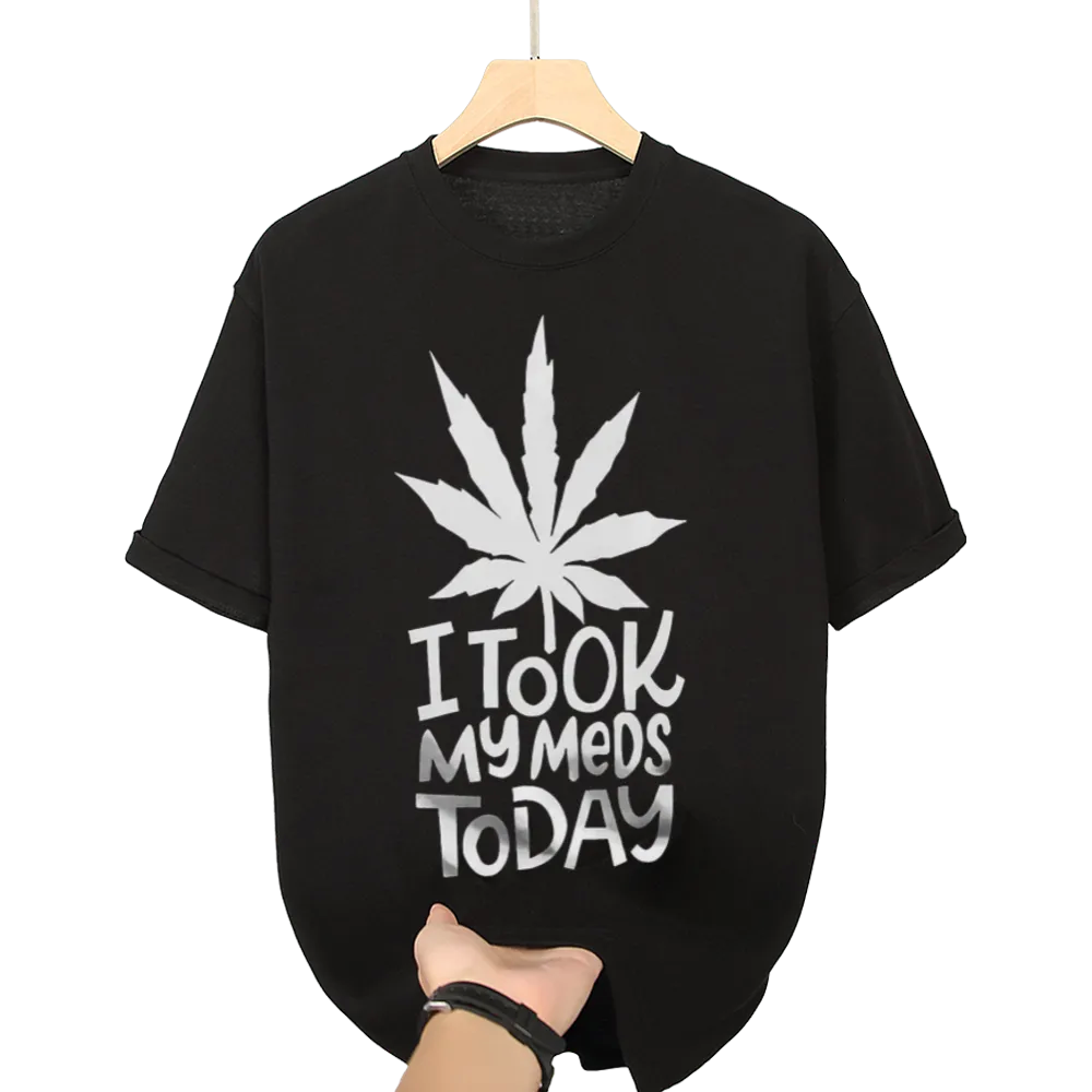 Humorous "I Took My Meds Today" Cannabis Leaf Graphic Tee