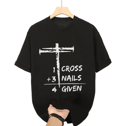 Christian "1 Cross + 3 Nails = 4 Given" Graphic Tee