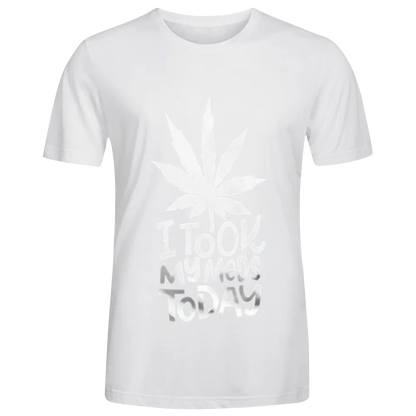 Humorous "I Took My Meds Today" Cannabis Leaf Graphic Tee