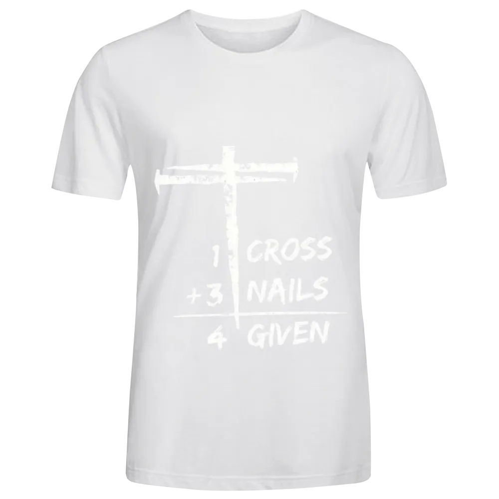 Christian "1 Cross + 3 Nails = 4 Given" Graphic Tee