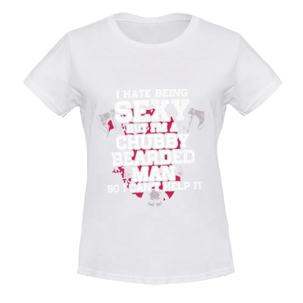 Humorous "I Hate Being Sexy" Chubby Bearded Man Graphic Tee