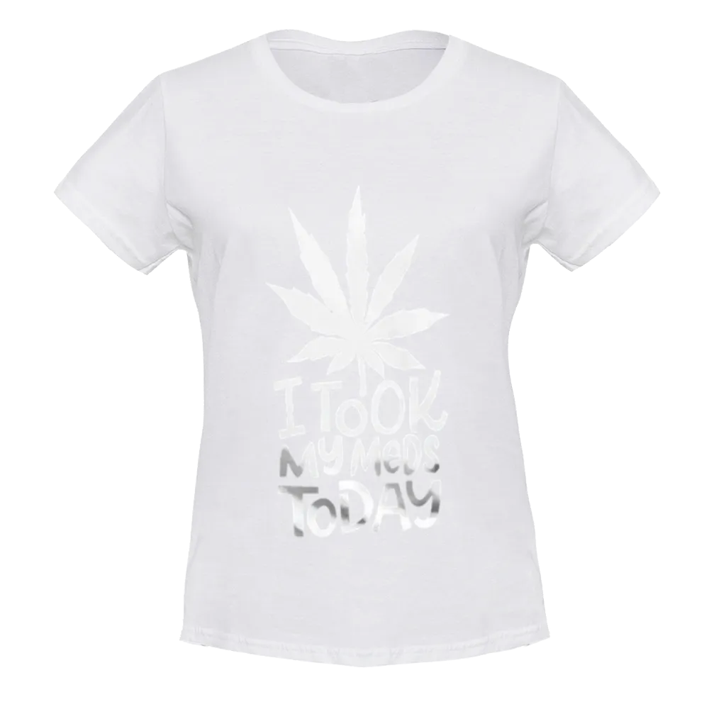 Humorous "I Took My Meds Today" Cannabis Leaf Graphic Tee